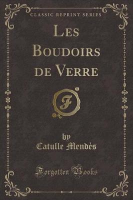 Book cover for Les Boudoirs de Verre (Classic Reprint)