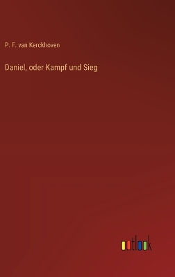 Book cover for Daniel, oder Kampf und Sieg