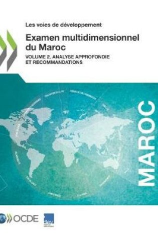 Cover of Les Voies de Développement Examen Multidimensionnel Du Maroc (Volume 2) Analyse Approfondie Et Recommandations