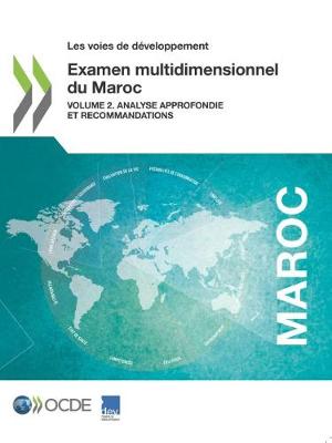 Book cover for Les Voies de D�veloppement Examen Multidimensionnel Du Maroc (Volume 2) Analyse Approfondie Et Recommandations