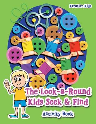 Book cover for The Look-a-Round Kids Seek & Find Activity Book