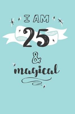 Book cover for I Am 25 And Magical