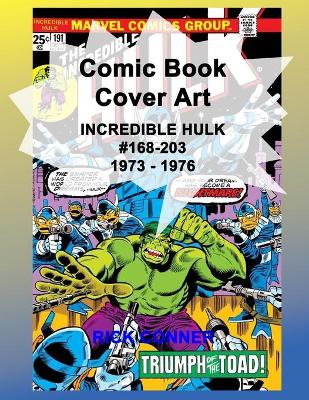 Book cover for Comic Book Cover Art INCREDIBLE HULK #168-203 1973 - 1976