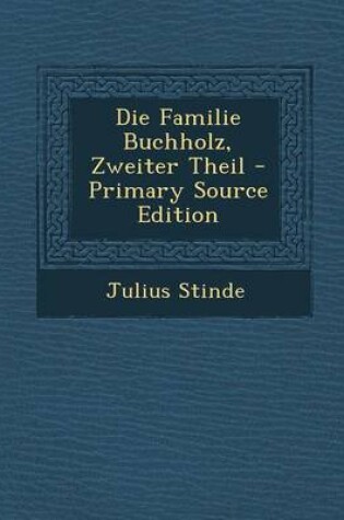 Cover of Die Familie Buchholz, Zweiter Theil - Primary Source Edition