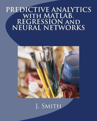 Book cover for Predictive Analytics with Matlab. Regression and Neural Networks