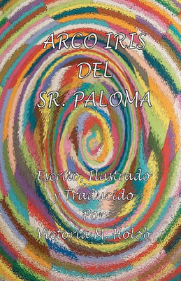 Book cover for Arco Iris Del Sr. Paloma