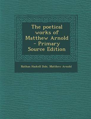 Book cover for The Poetical Works of Matthew Arnold - Primary Source Edition