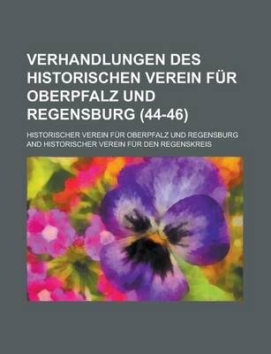 Book cover for Verhandlungen Des Historischen Verein Fur Oberpfalz Und Regensburg (44-46 )