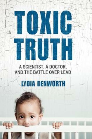 Cover of Toxic Truth Large Print Edition