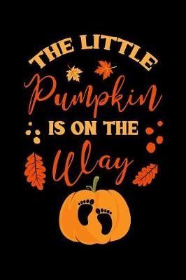 Book cover for The Little Pumpkin Is On The Way