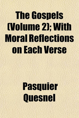 Book cover for The Gospels (Volume 2); With Moral Reflections on Each Verse