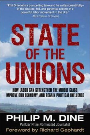 Cover of State of the Unions: How Labor Can Strengthen the Middle Class, Improve Our Economy, and Regain Political Influence