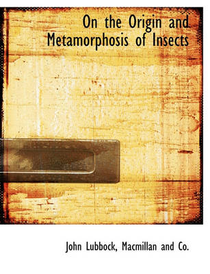 Book cover for On the Origin and Metamorphosis of Insects