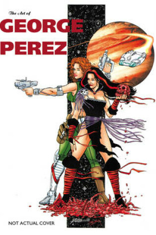 Cover of Art of George Perez S&N Limited Edition