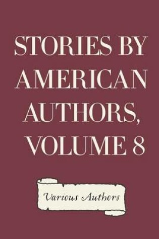 Cover of Stories by American Authors, Volume 8