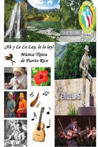 Cover of !Ah y Le Lo Lay, Le Lo Ley! Musica Tipica de Puerto Rico