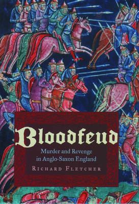 Bloodfeud by Professor of History Richard Fletcher