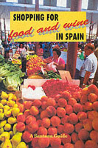 Cover of Shopping for Food and Wine in Spain