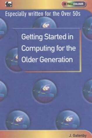 Cover of Getting Started in Computing for the Older Generation