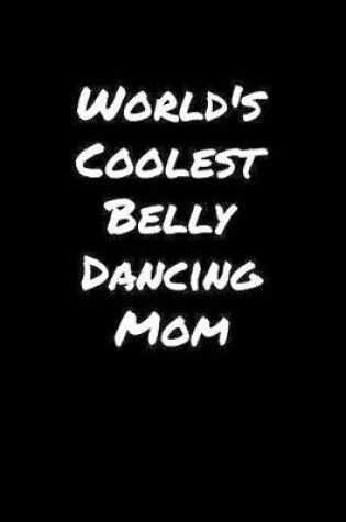 Cover of World's Coolest Belly Dancing Mom