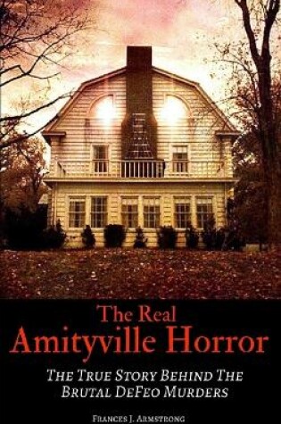 Cover of The Real Amityville Horror