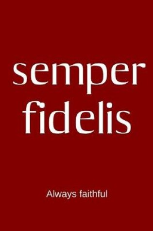 Cover of semper fidelis - Always faithful