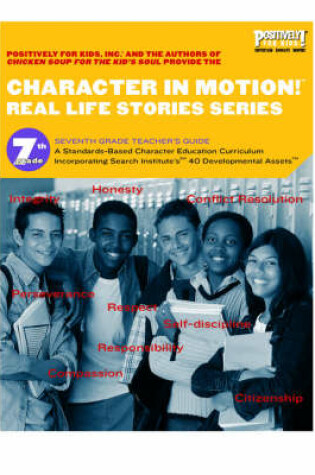 Cover of Charcater in Motion! Real Life Stories Series Seventh Grade Teacher's Guide