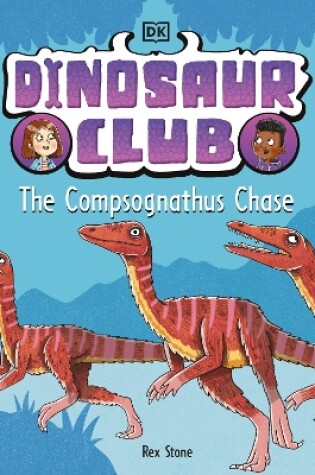 Cover of Dinosaur Club: The Compsognathus Chase