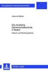 Book cover for Die Christliche Gemeinschaftsschule in Baden