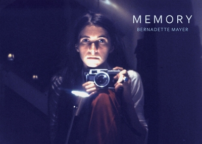 Book cover for Bernadette Mayer: Memory