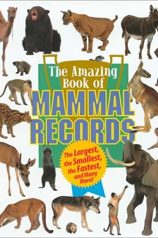 Cover of The Amazing Book of Mammal Records