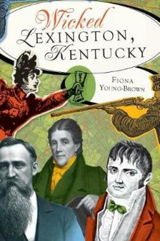 Cover of Wicked Lexington, Kentucky