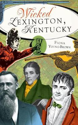Book cover for Wicked Lexington, Kentucky