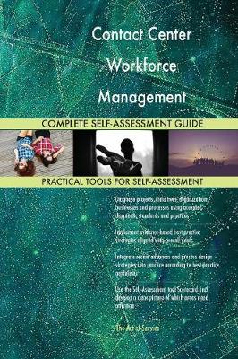 Book cover for Contact Center Workforce Management Complete Self-Assessment Guide