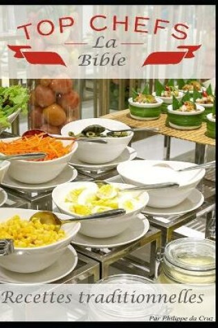 Cover of La bible Top Chef des recettes de cuisine traditionnelles