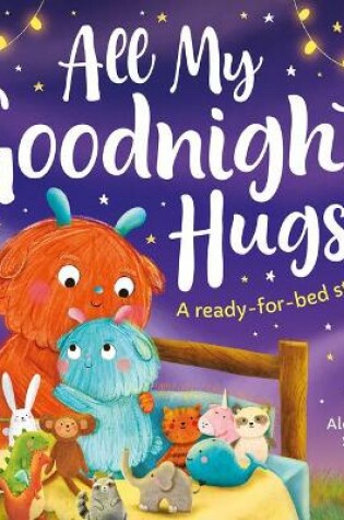 Cover of All My Goodnight Hugs - A ready-for-bed story