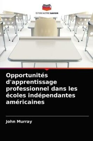 Cover of Opportunités d'apprentissage professionnel dans les écoles indépendantes américaines