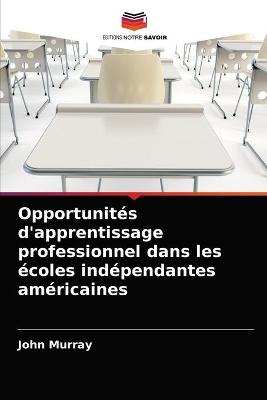 Book cover for Opportunités d'apprentissage professionnel dans les écoles indépendantes américaines