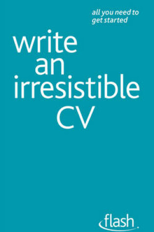 Cover of Write an Irresistible CV: Flash