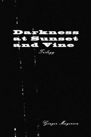 Cover of Darkness at Sunset and Vine Trilogy