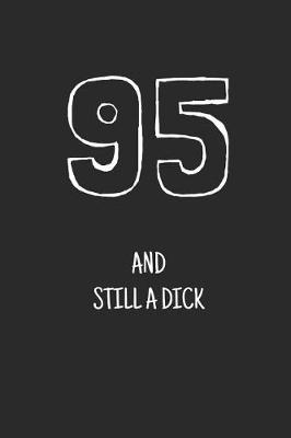 Book cover for 95 and still a dick