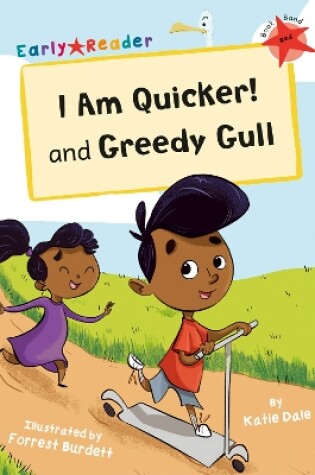 Cover of I Am Quicker and Greedy Gull