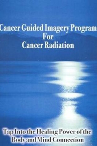 Cover of Cancer Guided Imagery Program For Cancer Radiation NTSC DVD