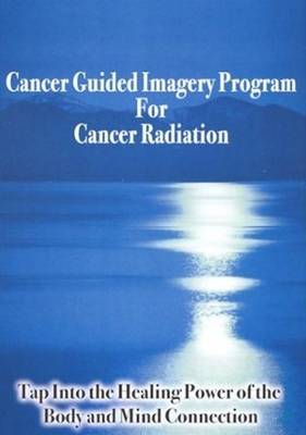 Book cover for Cancer Guided Imagery Program For Cancer Radiation NTSC DVD