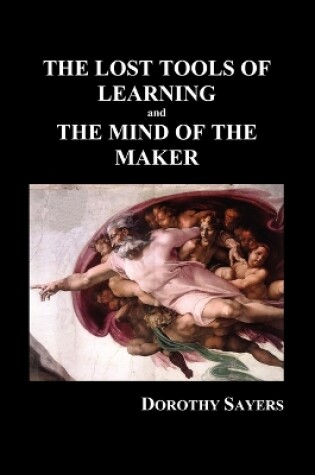 Cover of THE LOST TOOLS OF LEARNING and THE MIND OF THE MAKER (Paperback)