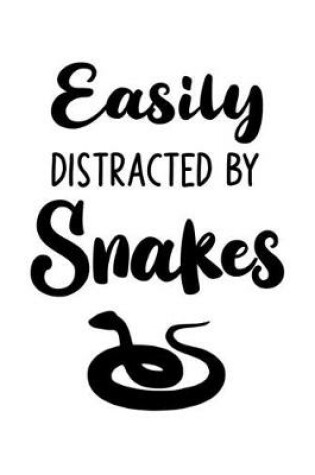 Cover of Easily Distracted By Snakes