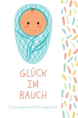 Book cover for Gluck im Bauch Schwangerschaftstagebuch