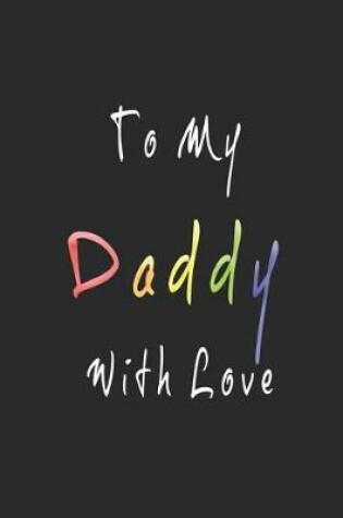 Cover of To My Daddy With Love