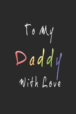 Book cover for To My Daddy With Love