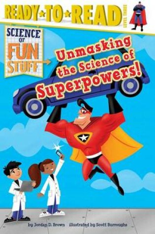 Cover of Unmasking the Science of Superpowers!